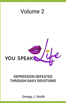 Depression Defeated Through Daily Devotions (You Speak Life)