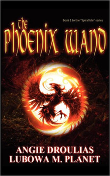 The Phoenix Wand: Book 1 To The Spiral Isle Series