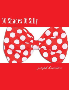 50 Shades Of Silly