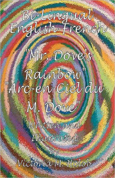 Mr. Dove's Rainbow: The English-French Bi-lingal Edition