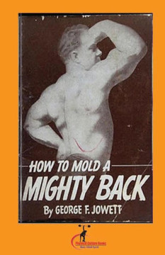 How to Mold a Mighty Back: (Original Version, Restored)