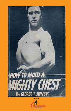How to Mold a Mighty Chest: (Original Version, Restored)
