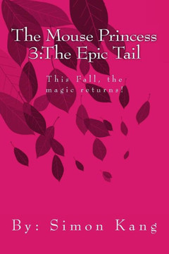 The Mouse Princess 3: The Epic Tail: This Fall, the magic returns!
