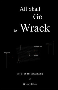 All Shall Go to Wrack: Book 1 of The Laughing Lip