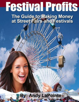 Festival Profits: How to Make Money at Street Fairs and Festivals