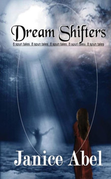 Dream Shifters: Eight Spun Tales