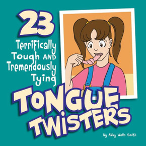 Twenty-Three Terrifically Tough and Tremendously Tying Tongue Twisters