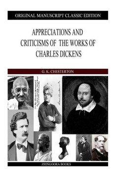 Appreciations And Criticisms Of The Works Of Charles Dickens - 9781484128961