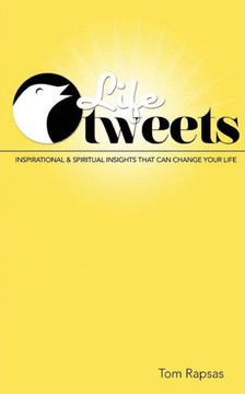 Life Tweets: Inspirational & Spiritual Insights That Can Change Your Life. Life Tweets: Inspirational & Spiritual Insights That Can Change Your Life.