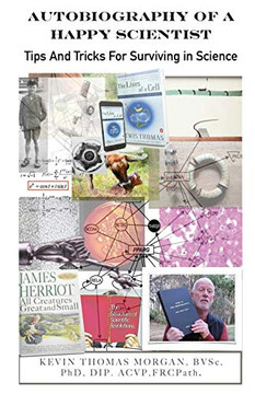 Autobiography Of A Happy Scientist: Tips And Tricks For Surviving In Science
