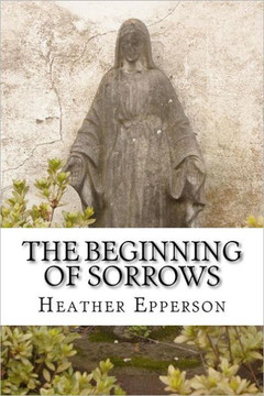 The Beginning of Sorrows - 9781479309832