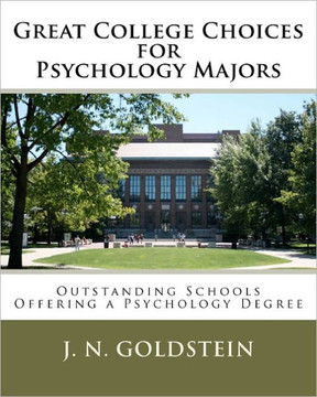 Great College Choices for Psychology Majors Great College Choices for Psychology Majors