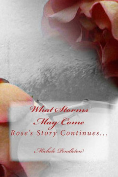 What Storms May Come: Rose's Story Continues