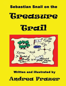 Sebastian Snail on the Treasure Trail: An illustrated 'Read-It-To-Me' Book