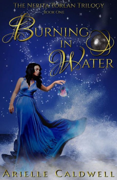 Burning in Water: The Nerita Torlan Series: Book One