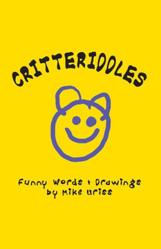 Critteriddles: Funny Rhymes, Riddles and Pictures