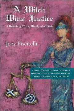A Witch Wins Justice: A Memoir of Victory Worthy of a Witch