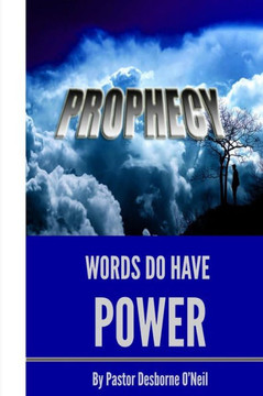 Prophecy: Words do have power