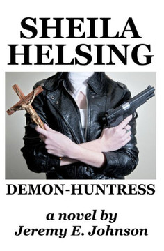 Sheila Helsing: Demon-Huntress
