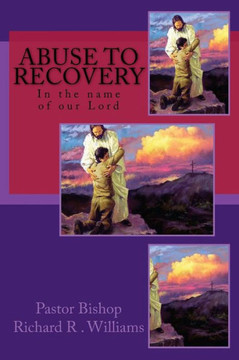 Abuse to Recovery: In the name of our Lord