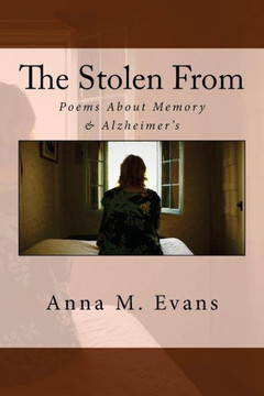 The Stolen From: Poems About Memory & Alzheimer's