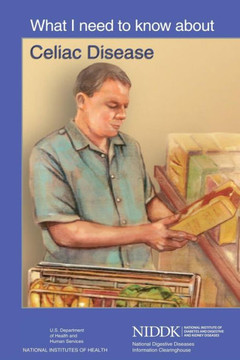 What I Need to Know About Celiac Disease