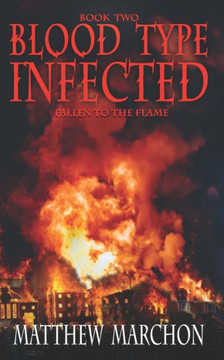 Blood Type : Infected: Fallen To The Flame