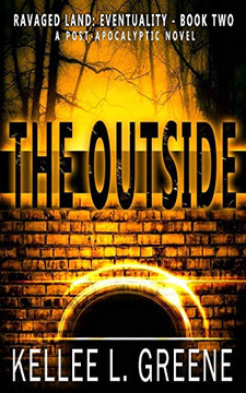 The Outside - A Post-Apocalyptic Novel (Ravaged Land: Eventuality)