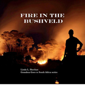 Fire in the Bushveld: Grandma Goes to South Africa series