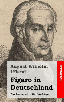 Figaro in Deutschland: Ein Lustspiel in f??f Aufz??en