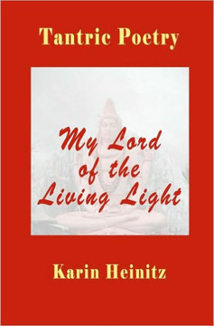 Tantric Poetry: My Lord of the Living Light