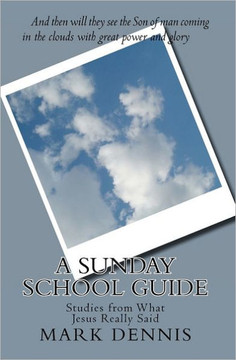 A Sunday School Guide: Studies from What Jesus Really Said