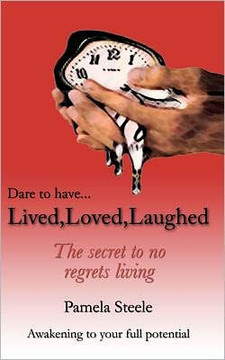 Lived, Loved, Laughed: The Secret To No Regrets Living