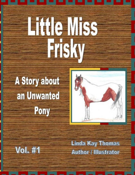 Little Miss Frisky: A Story About An Unwanted Pony - Large Print
