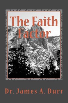 The Faith Factor: Manifesting The Supernatuaral In The Earth