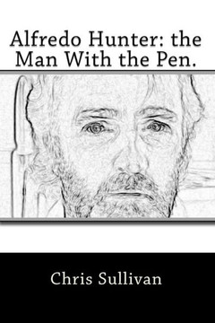 Alfredo Hunter: the Man With the Pen.