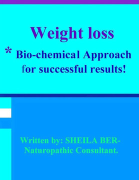 WEIGHT LOSS - *Bio-chemical Approach for Successful results! SHEILA BER.
