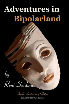 Adventures in Bipolarland: a novel about real life Adventures in Bipolarland: a novel about real life