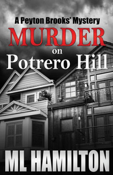 Murder on Potrero HIll: A Peyton Brooks' Mystery