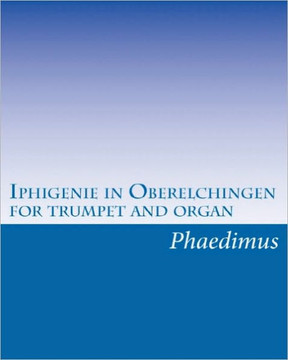 Iphigenie in Oberelchingen, for trumpet and organ