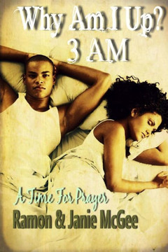 Why Am I Up?: 3 A.M.: A Time for Prayer