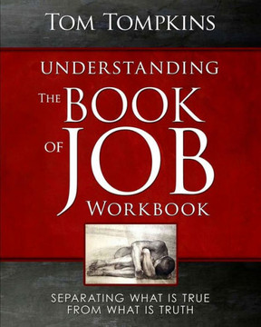 Understanding The Book Of Job - Workbook: ""Separating what is true from what is truth""