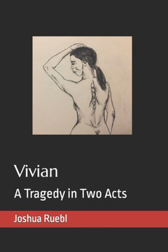 Vivian: A Tragedy in Two Acts