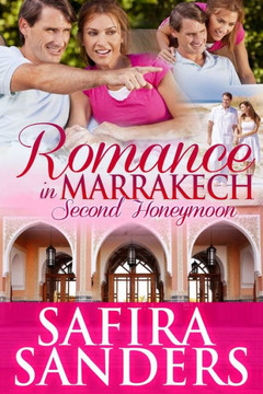 Romance In Marrakech - Second Honeymoon