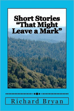 Short Stories ""That Might Leave a Mark""