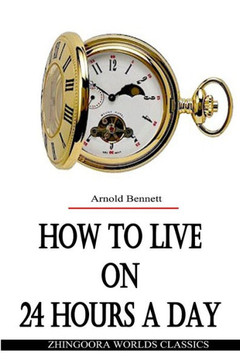 How To Live on 24 Hours a Day - 9781477457566