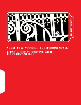 Novel-try: Teens' Guide to Writing Your First Best-Seller