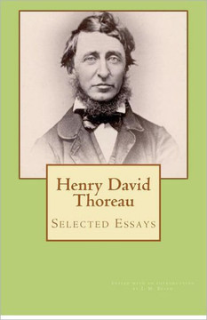 Henry David Thoreau: Selected Essays Henry David Thoreau: Selected Essays