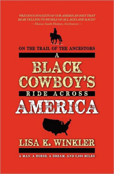 On the Trail of the Ancestors: A Black Cowboy's Ride Across America