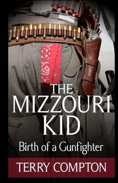 The Mizzouri Kid: Birth of a Gunfighter